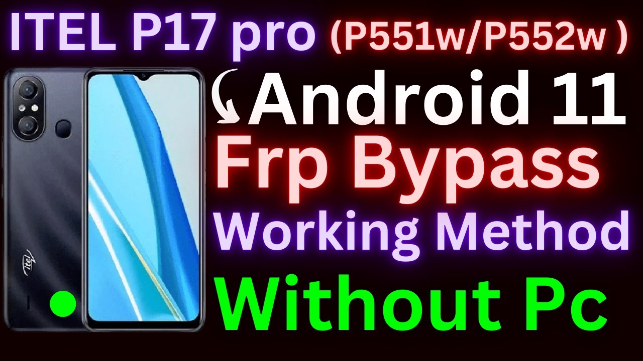 Itel P17 Pro (P552W) Frp Lock Remove | Itel P17 Pro Frp Bypass/Google Account Remove Without PC