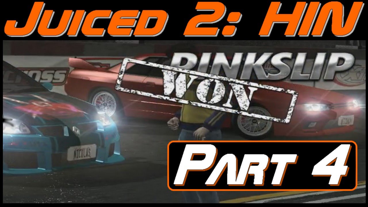Juiced 2: HIN Часть 4 | PINK SLIPPING!!