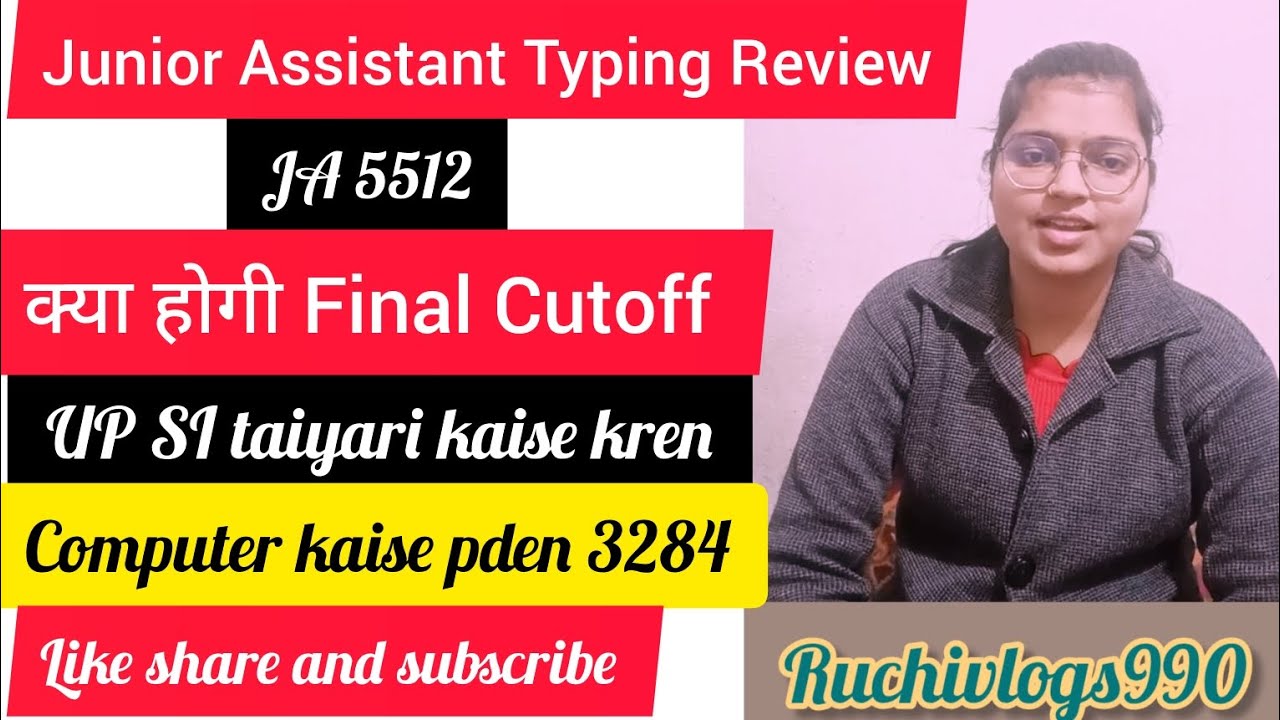 5512 Junior Assistant typing Review and Final Cutoff?? UP SI ke liye kya kren... 3284 Ruchivlogs990