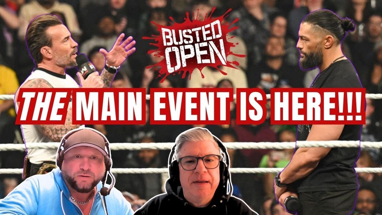 Roman Reigns & CM Punk WrestleMania Main Event Set on 'Monday Night RAW' | Busted Open WWE