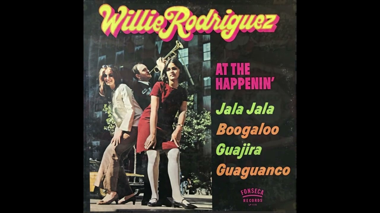 Willie Rodriguez At the Happenin' with Richie Ray and Chivirico D&aacute;vila (1967)