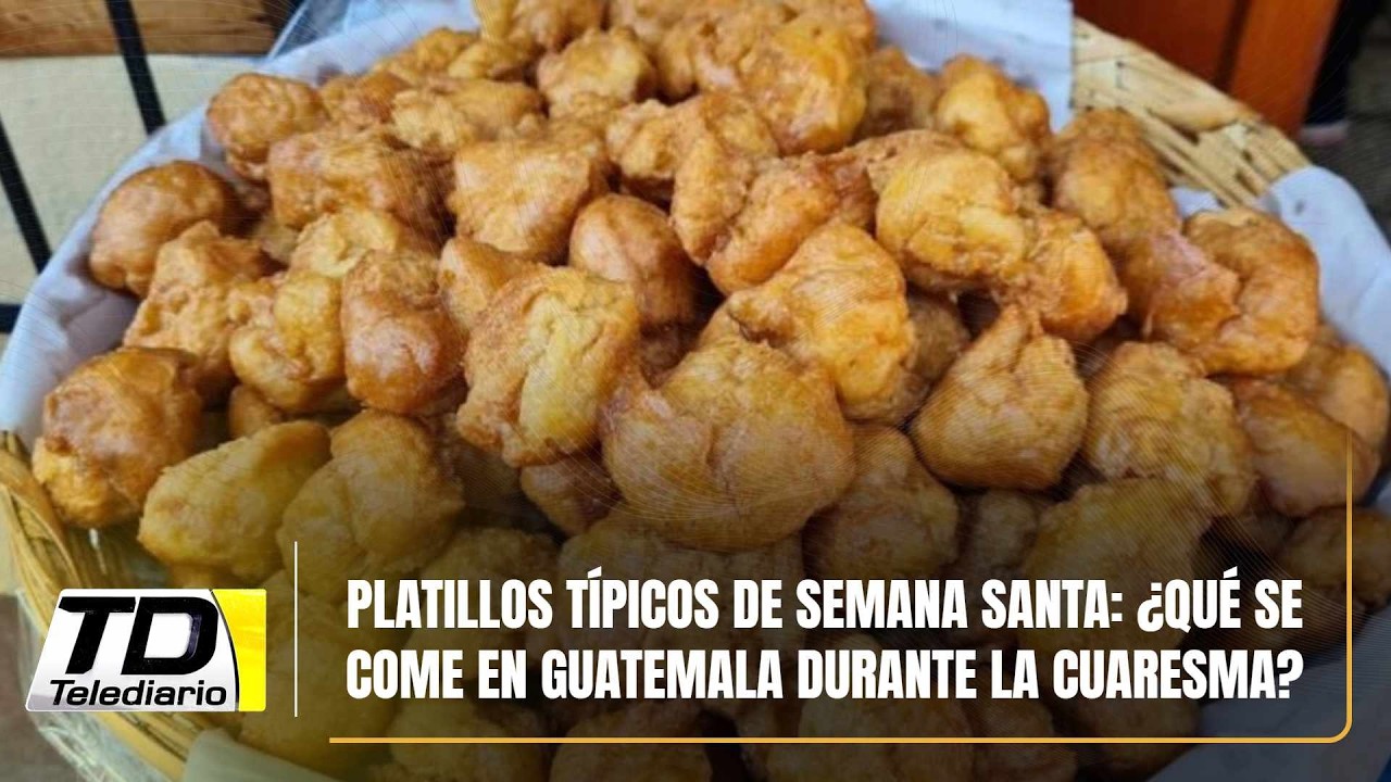 Platillos típicos de Semana Santa: ¿Qué se come en Guatemala durante la cuaresma?