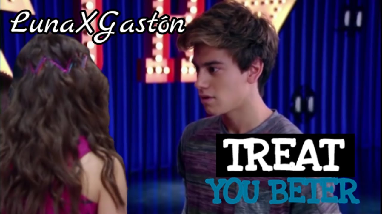 LunaXGastón | Treat You Beter | #Lustón | Soy Luna Fans Club