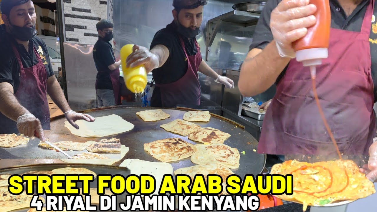 STREET FOOD DI ARAB SAUDI HANYA 4 RIYAL BIKIN KENYANG !!!