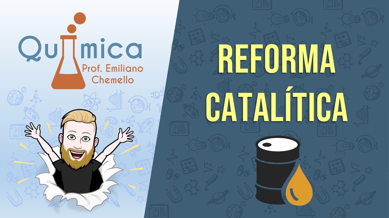 Reforma Catalítica - QUÍMICA ORGÂNICA - Prof. Emiliano