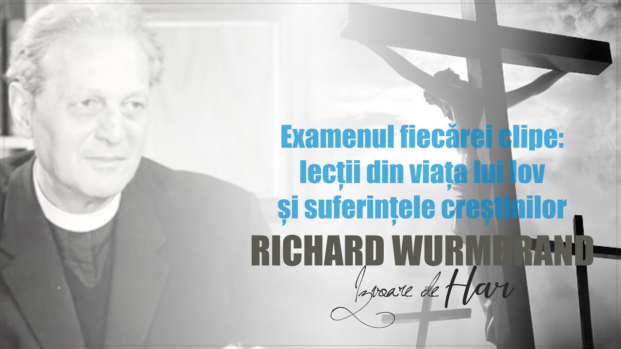 Richard Wurmbrand - Examenul fiecărei clipe. Lecții din viața lui Iov și suferințele creștinilor