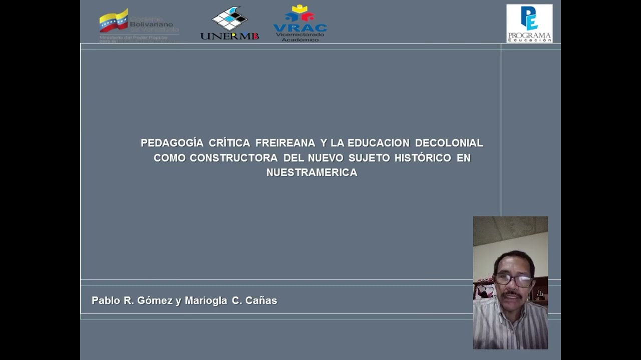 Pedagog&iacute;a Cr&iacute;tica Freireana y la Educaci&oacute;n Decolonial como Constructora del Nuevo Sujeto Hist&oacute;rico