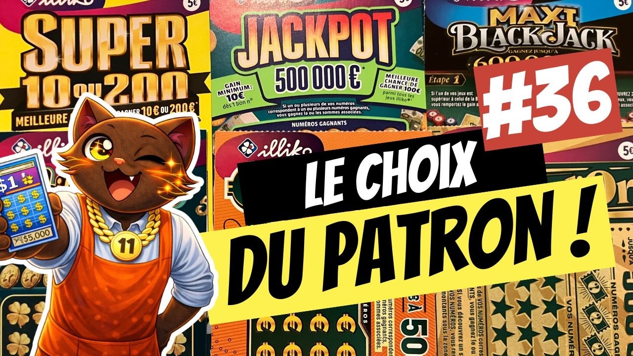 🍀 Mission Grattage : LE CHOIX DU PATRON #36 😎