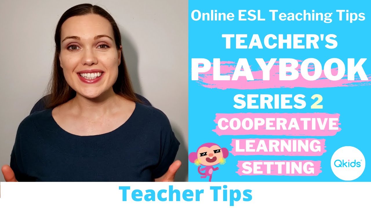 Qkids Teacher's Playbook Series 2 Cooperative Learing Setting| Online ESL Teaching Tips (2021)