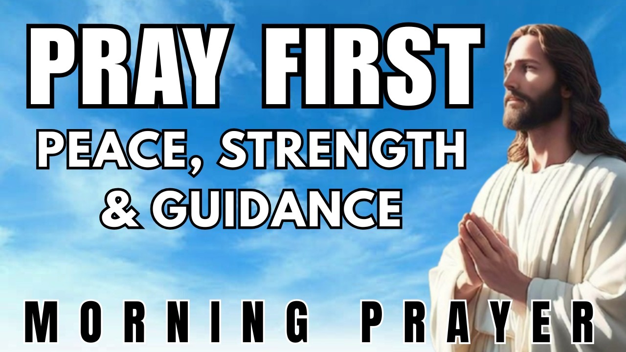 Today's Morning Prayer For Peace, Strength & Guidance| Start Your Day With God. 