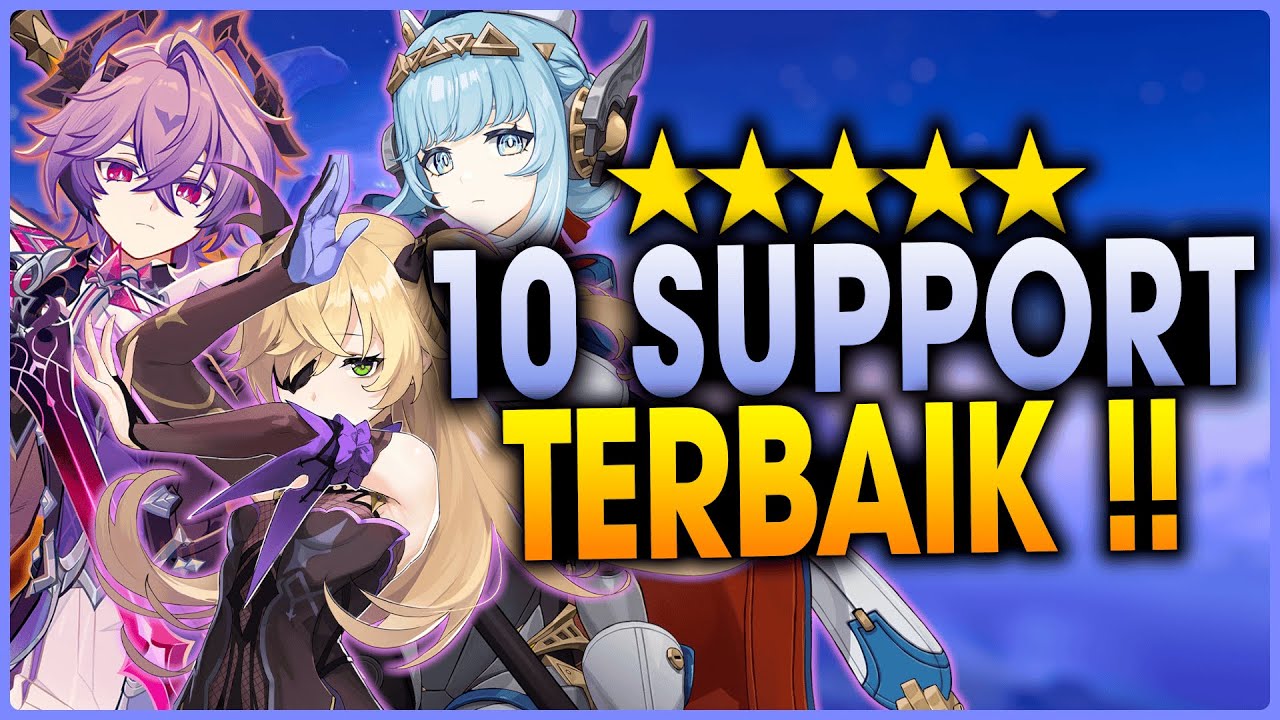 TOP 10 SUPPORT YANG HARUS KALIAN BUILD & BAKAL CARRY AKUN KALIAN !! | Genshin Impact Indonesia