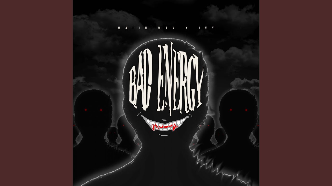 Bad Energy