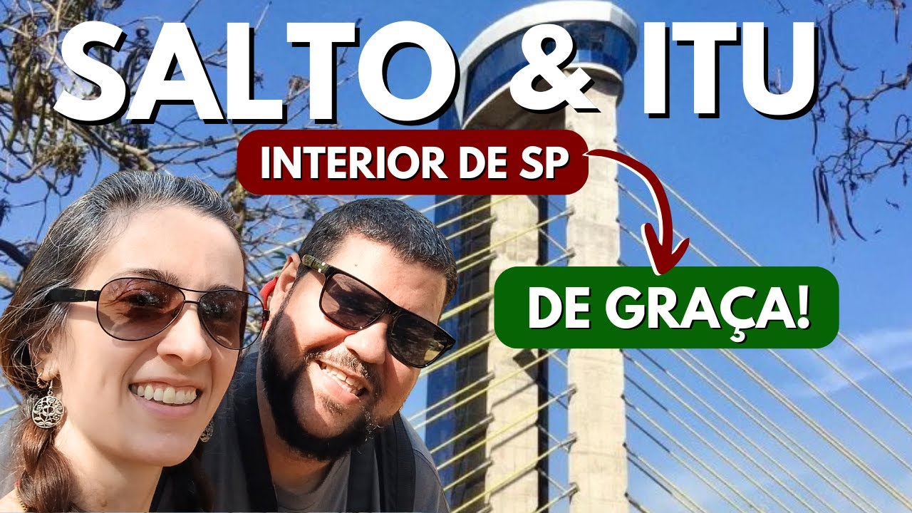 O que fazer em Itu e Salto SP | Canal Maximizar