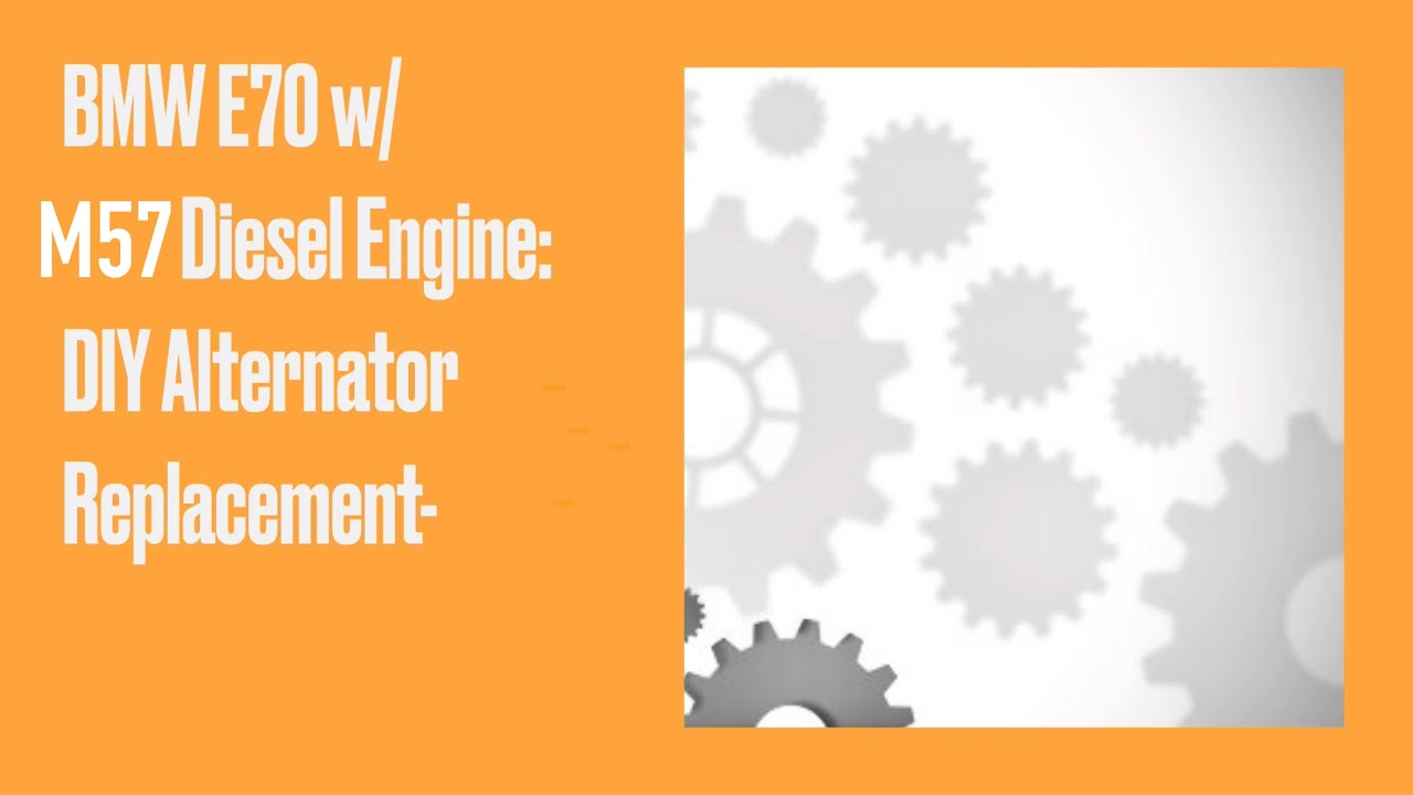 BMW X5 E70 M57 Alternator Replacement on Diesel