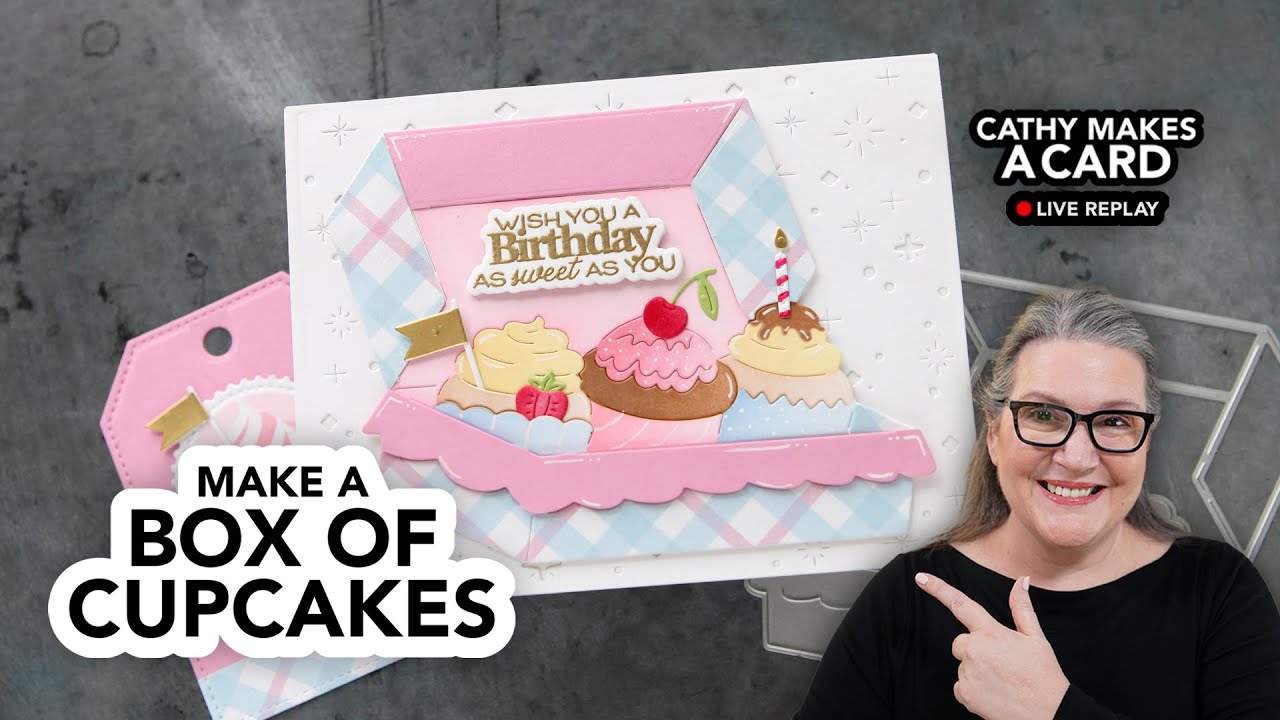Cathy Makes a Card Live… featuring a box of charming cupcakes!