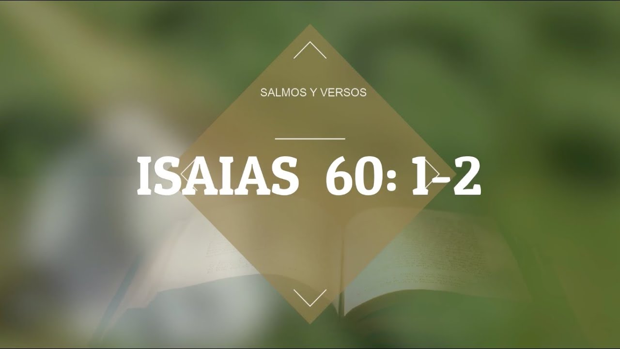 Isaías 60:1-2 - Cantemos la Biblia