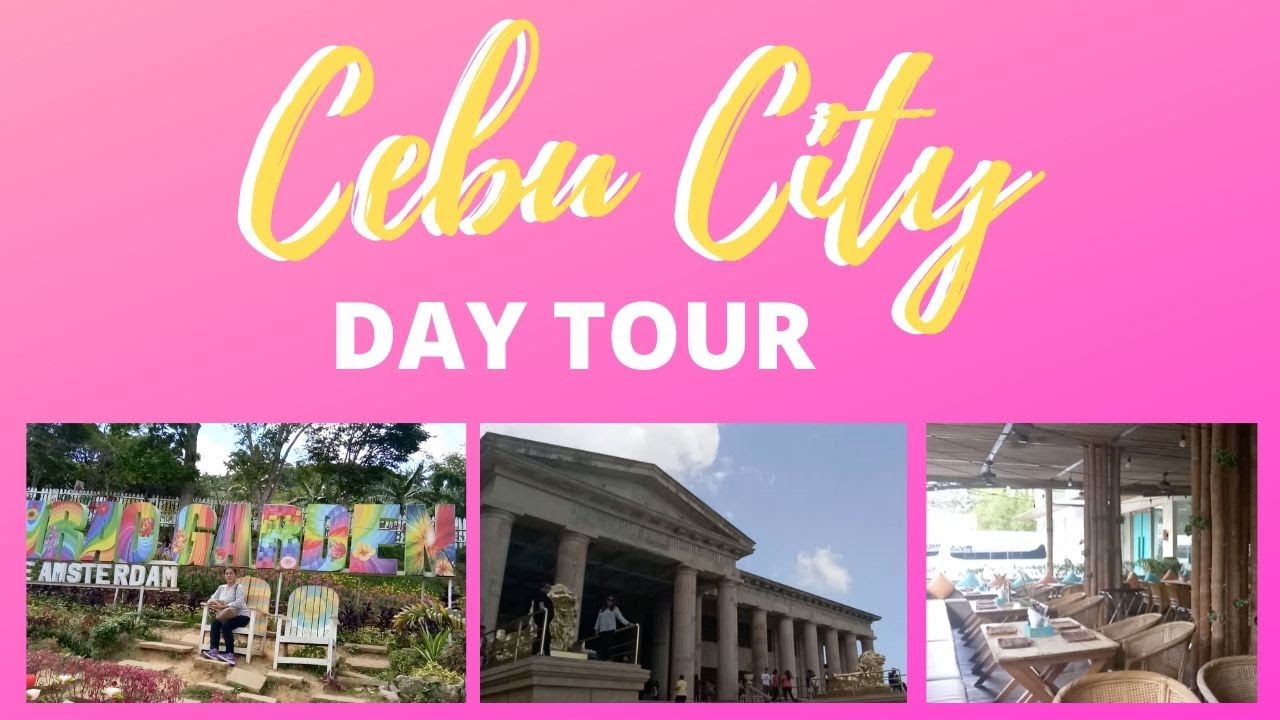 TRAVEL GUIDE - CEBU CITY DAY TOUR | Best Places to Visit in Cebu