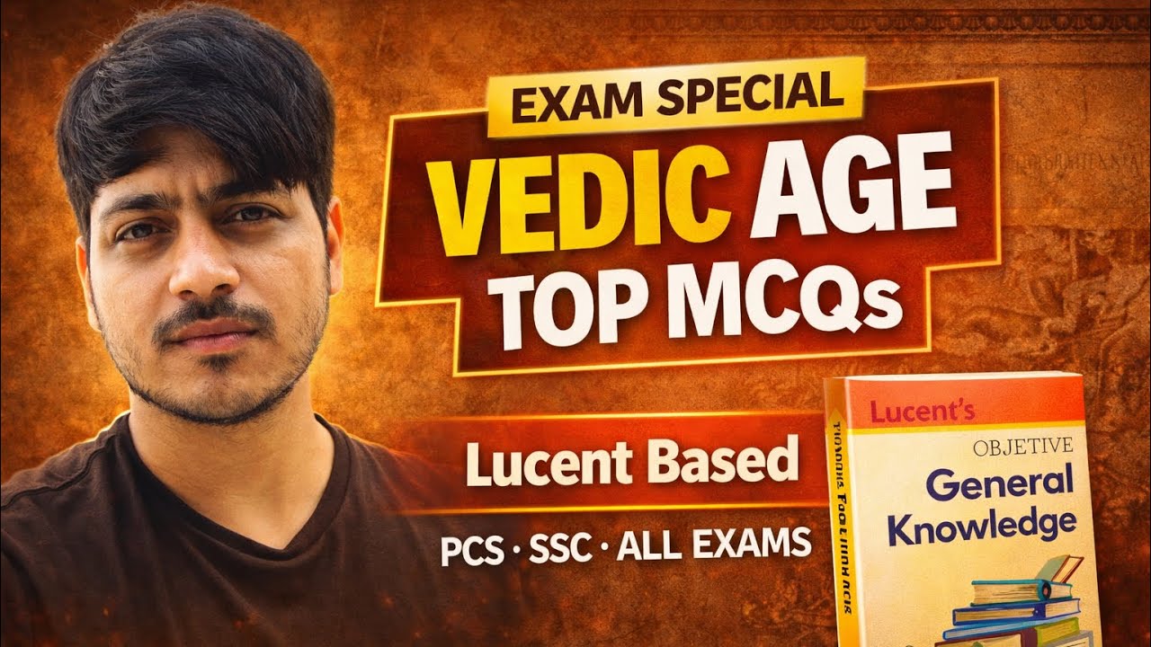 Vedic Age Top MCQs | Lucent Based Questions | PCS, SSC & All One Day Exams