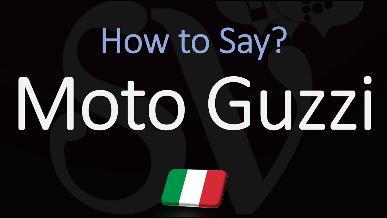 Comment prononcer &laquo;&nbsp;Moto Guzzi&nbsp;&raquo;&nbsp;? (Correctement) Prononciation des motos italiennes