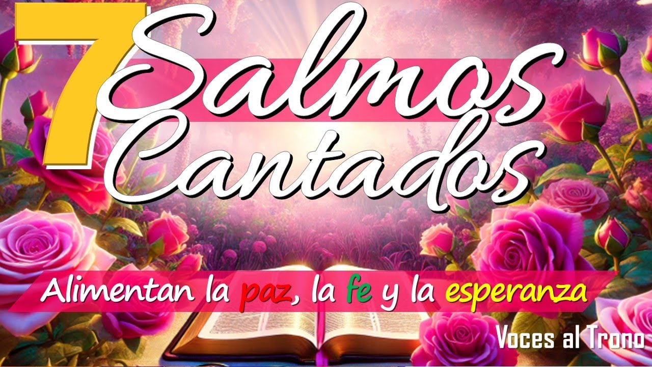 7 SALMOS CANTADOS para estar en paz y tranquilidad | Salmos 34 | Salmos 138 y otros