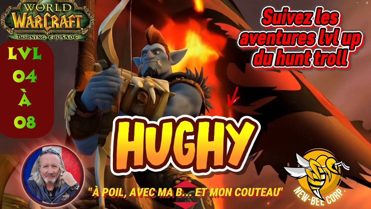 WoW TBC, Hunt Troll HUGHY recommence À POIL… (lvl 4 à 8)
