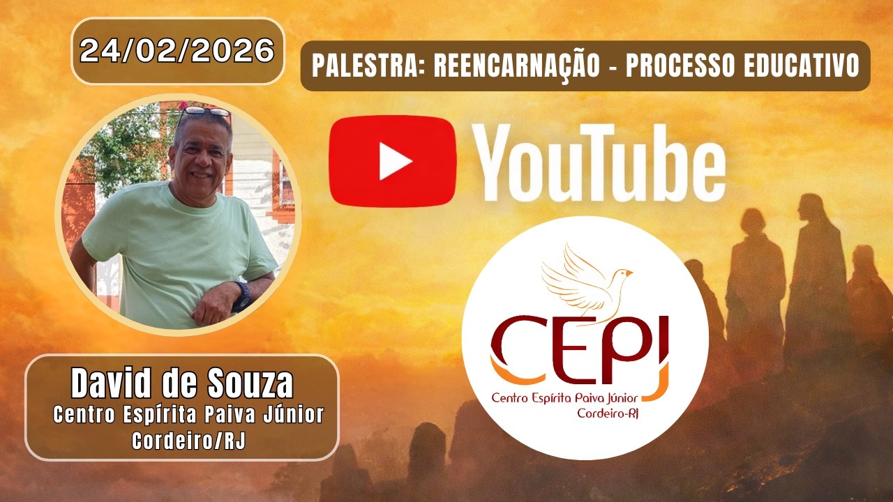Reencarnação: Processo Educativo (Expositor David de Souza)