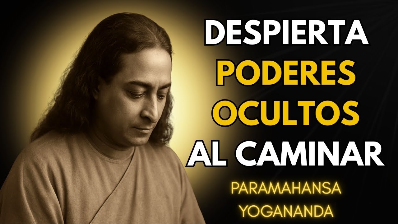 Este MANTRA Revela PODERES OCULTOS Cuando CAMINAS Conscientemente | Paramhansa Yogananda