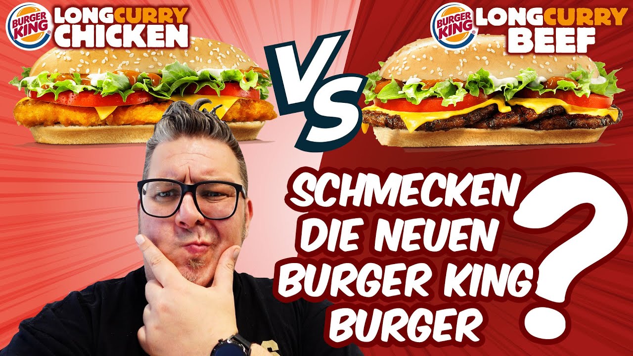 TEST: LONG CURRY WEEK - SCHMECKEN DIE NEUEN BURGER KING BURGER?