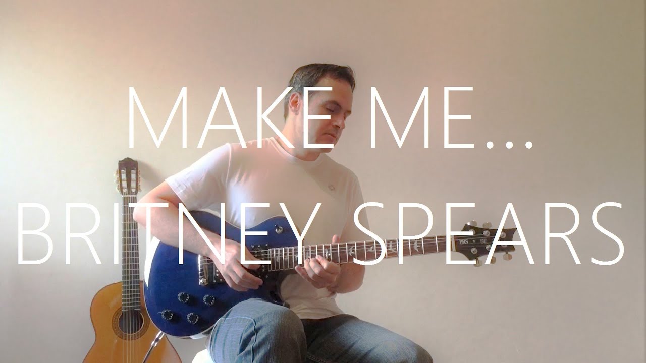 Make Me - Electric Guitar cover - Britney Spears (feat. G-Easy)