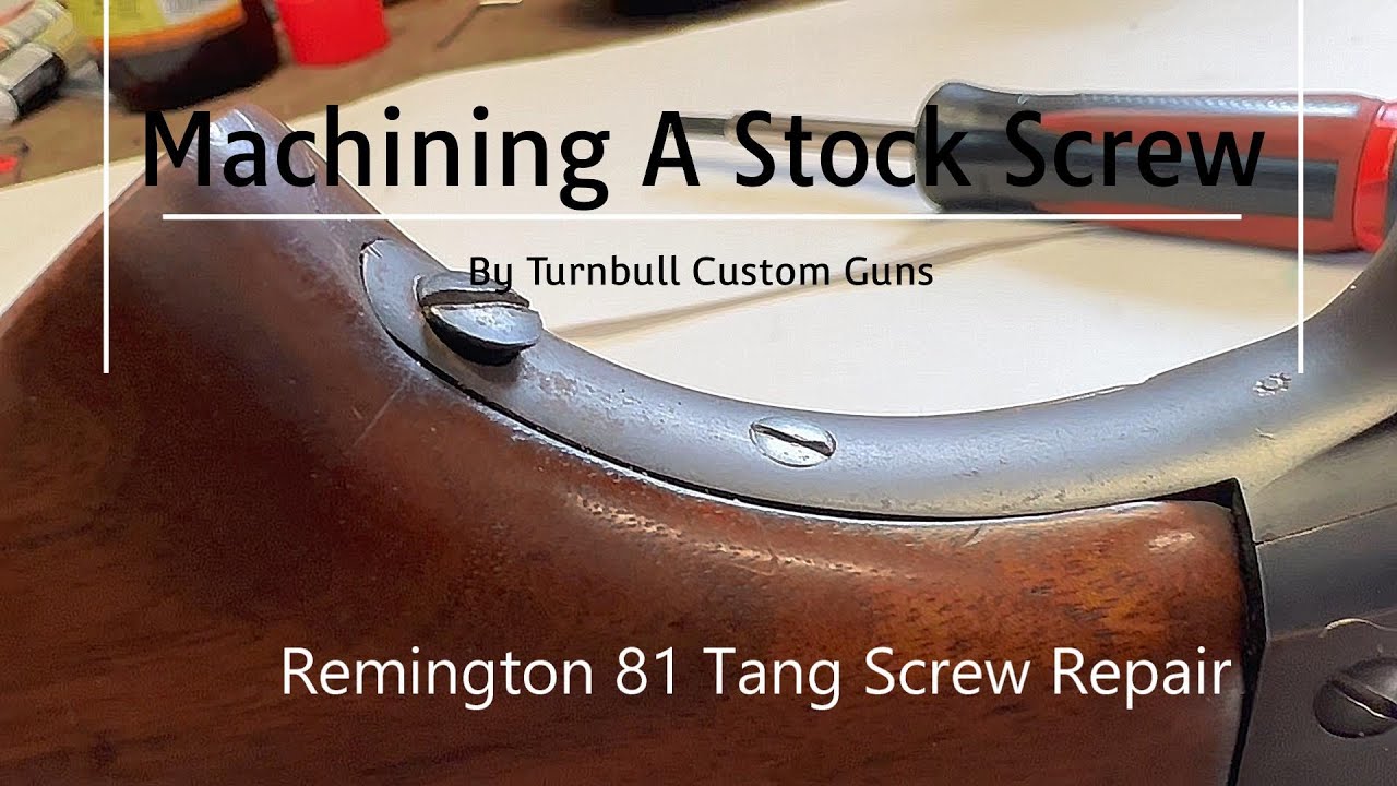 Quick Gunsmithing Jobs - Remington 81 Tang Screw Machining