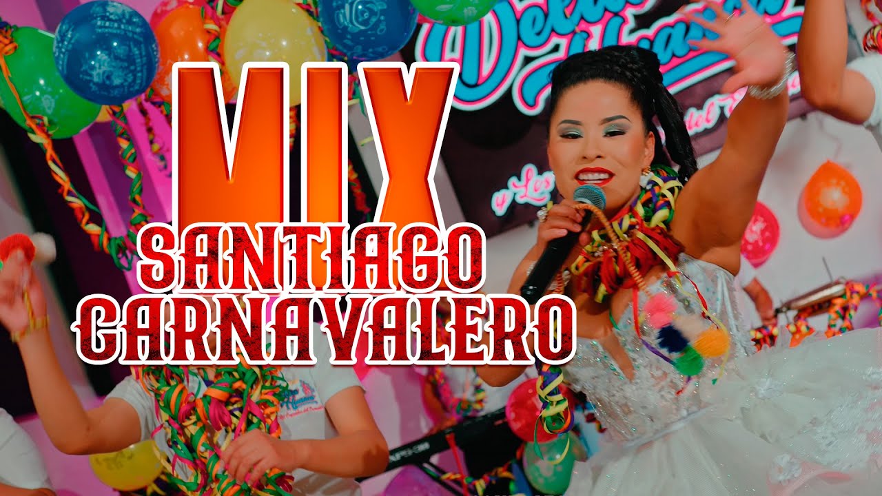 🎶 Mix Santiago Carnavalero - Delia Huanca 🎶