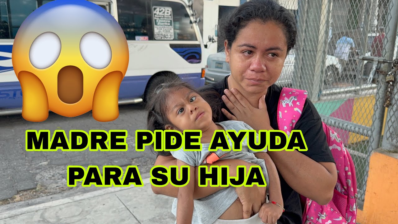 CON L4GR¥M4S en sus ojos pide ayuda ella para su hija 
