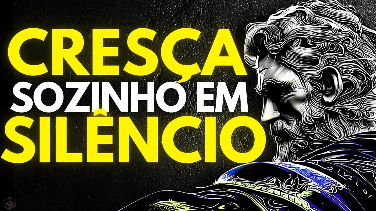 Seja SUFICIENTE SOZINHO, Cresça em SILÊNCIO | Estoicismo