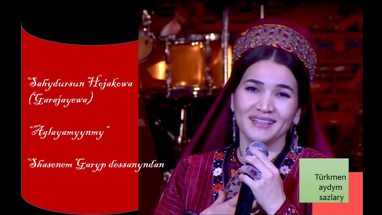 Sahydursun Garajayewa - Aglamayynmy