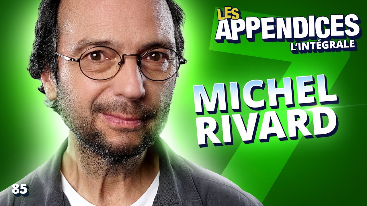 Les Appendices - s07e13 - Michel Rivard