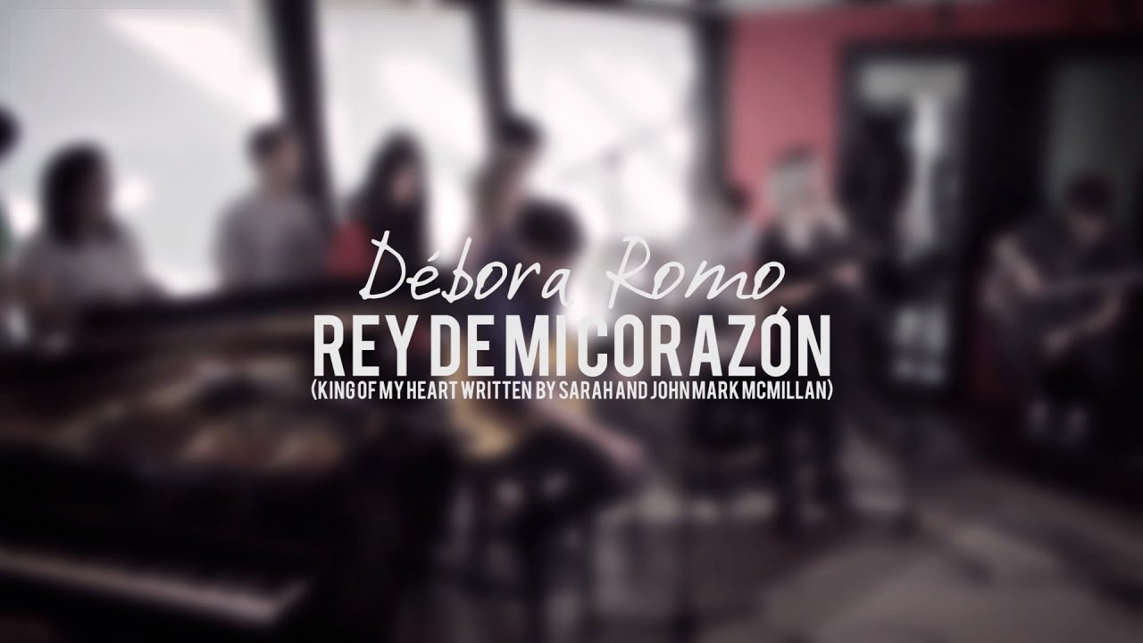 Débora Romo | Rey de mi corazón (King of my heart)