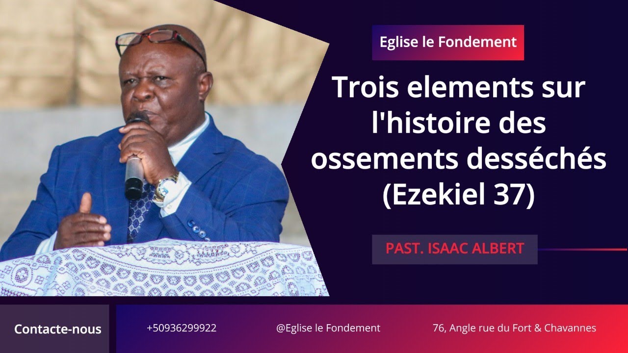 Trois éléments sur l'histoire des ossements desséchés (Ézékiel 37) | @PasteurIsaacAlbert