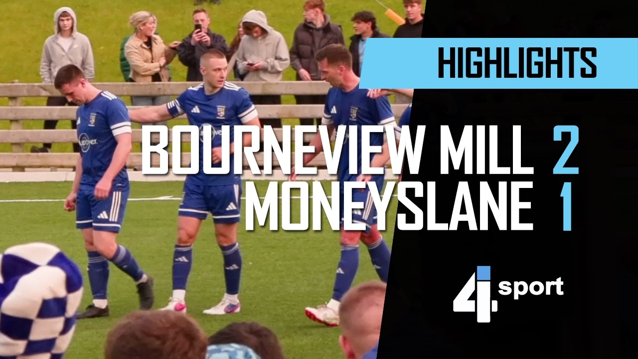 Bourneview Mill 2 - 1 Moneyslane - 22 May 26