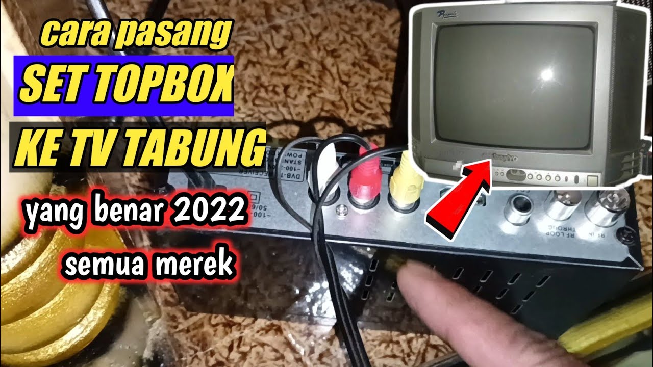 CARA PASANG SENDIRI SET TOPBOX  KE TV TABUNG 2022,CARA PASANG STB (SET TOP BOX)TV DIGITAL