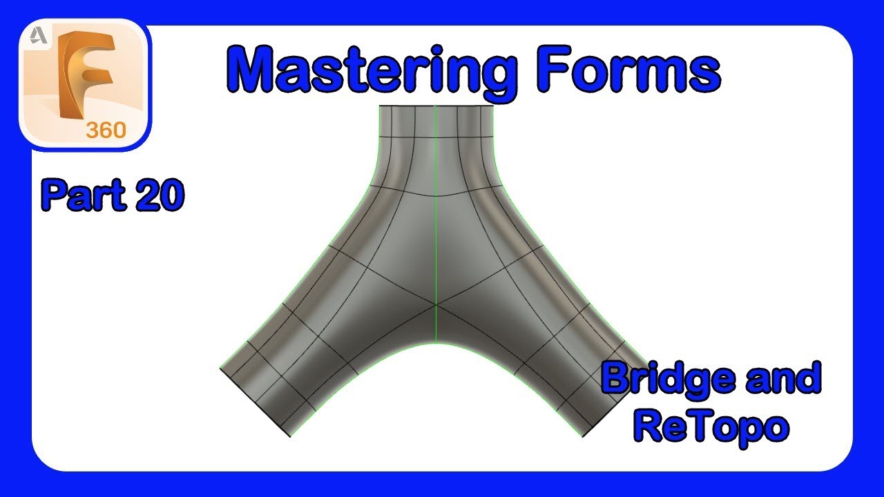 Fusion 360 Form Mastery - Part 20 - Bridging Multiple Form Bodies Together