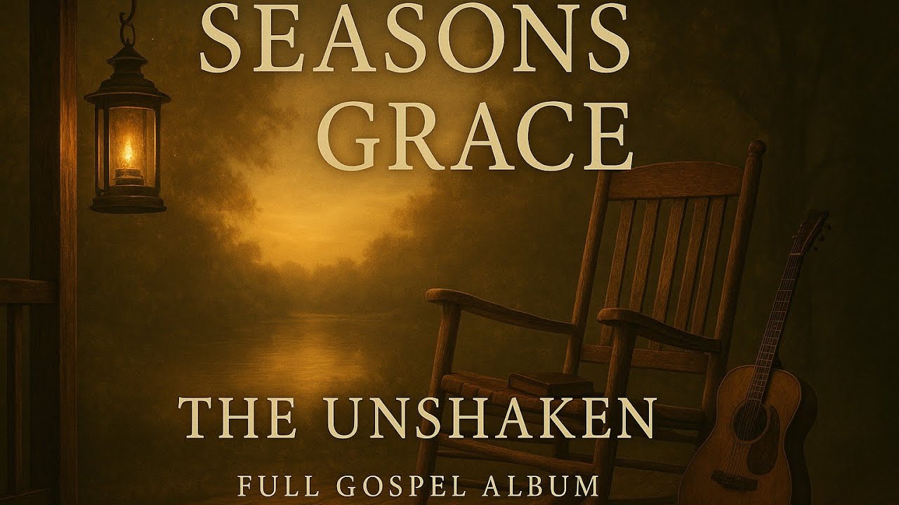 Seasons of Grace &mdash; Full Gospel Album (A Peaceful Journey | The Unshaken)