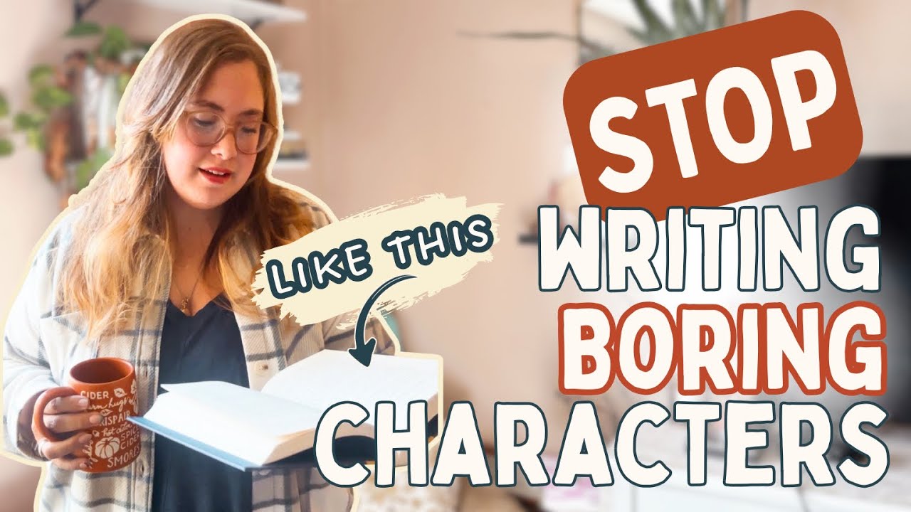 Your Characters Are BORING... Let's Fix That!