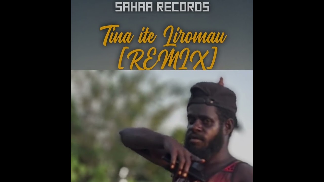 Sahaa records Tina ite Liromau [REMIX]