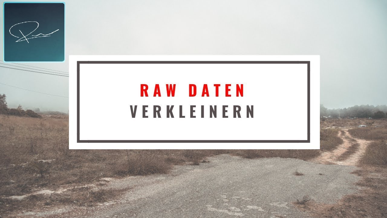 RAW Dateien verkleinern & abspeichern