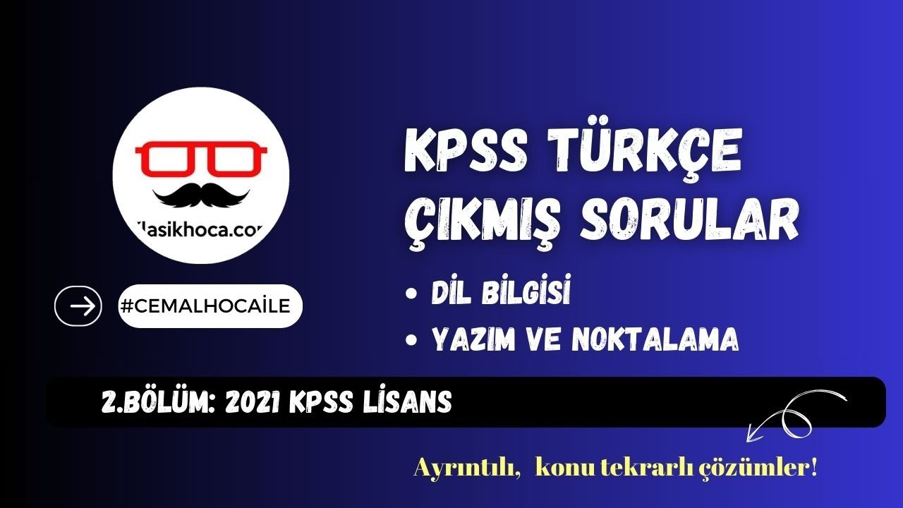 KPSS Türkçe Çıkmış Sorular | Soru Çözümü | 2. Bölüm | #cemalhocaile | 2021 Lisans