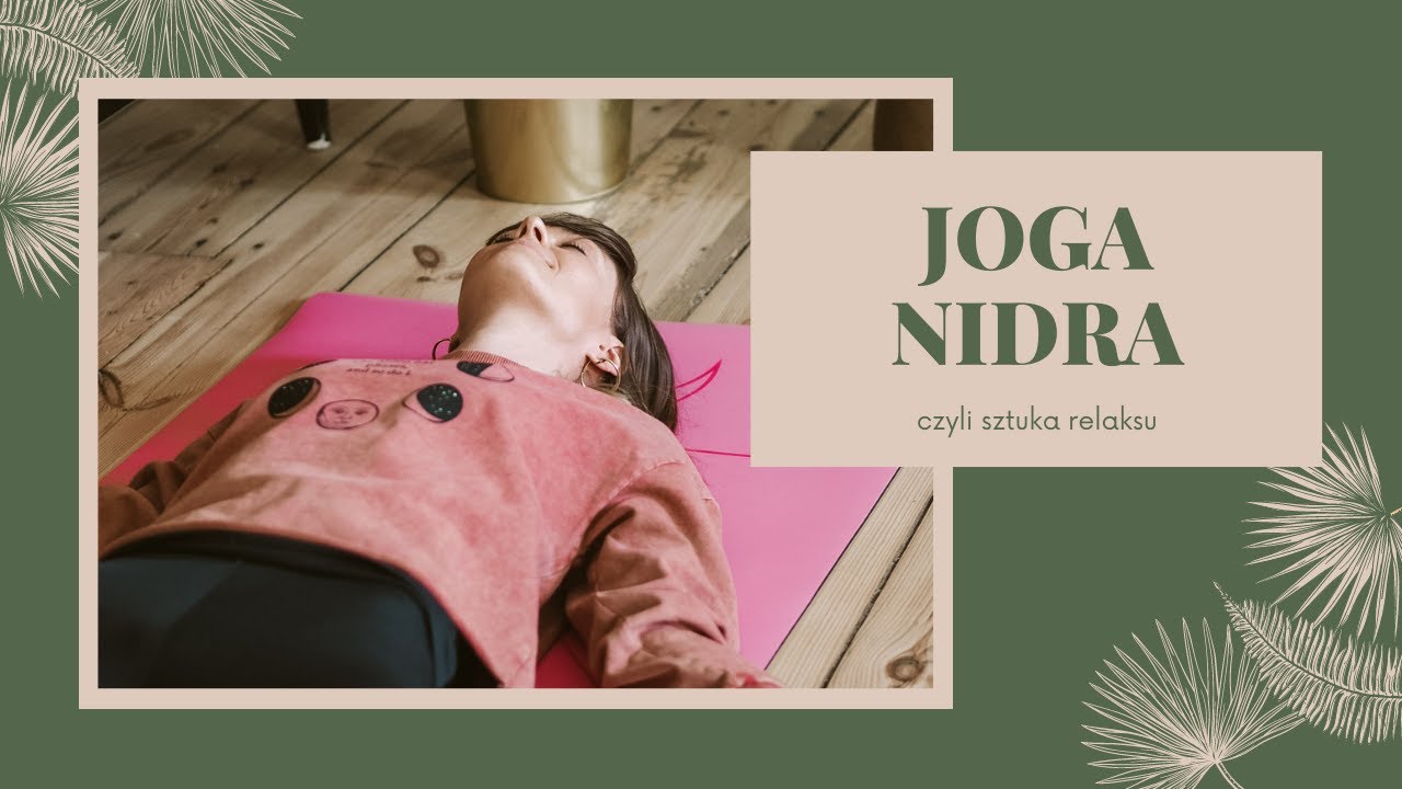 Joga NIDRA - wspaniały relaks i energia