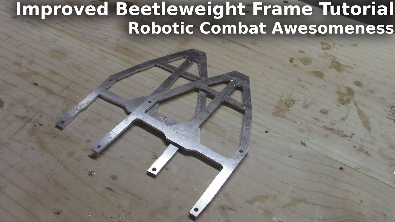 Improved  Beetleweight Combat Robot Frame without CNC tools - A Robotic Combat Tutorial