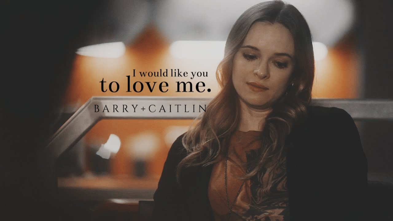 barry+caitlin; i would like you to love me
