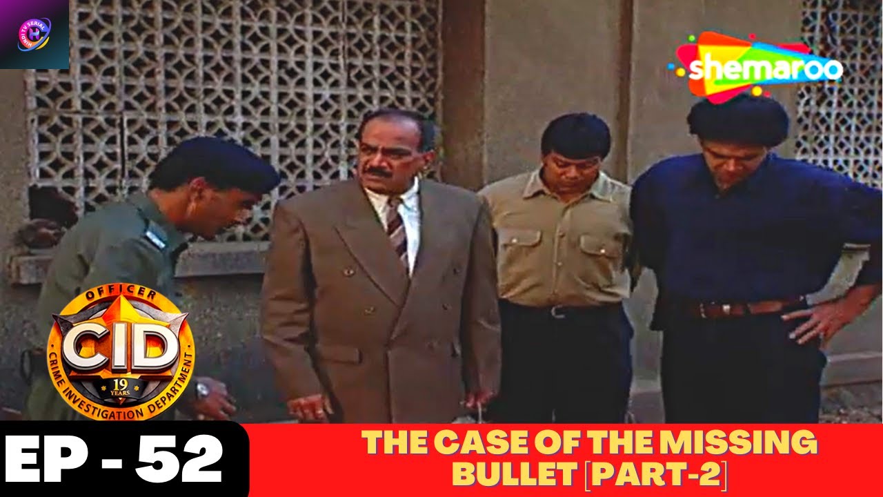CID (सीआईडी) - Episode 52 | The Case of the Missing Bullet [Part-2] | Hindi Crime Serie