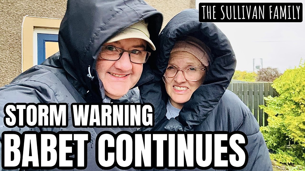 STORM BABET CONTINUES | EXTREME WEATHER WARNING | The Sullivan Family